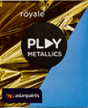 Royale Play Metallics